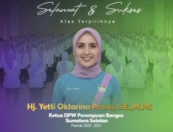 Pimpin Perempuan Bangsa Sumsel 2026-2031, Hj. Yetti Oktarina Prana Banjir Ucapan Selamat dari Petinggi PKB